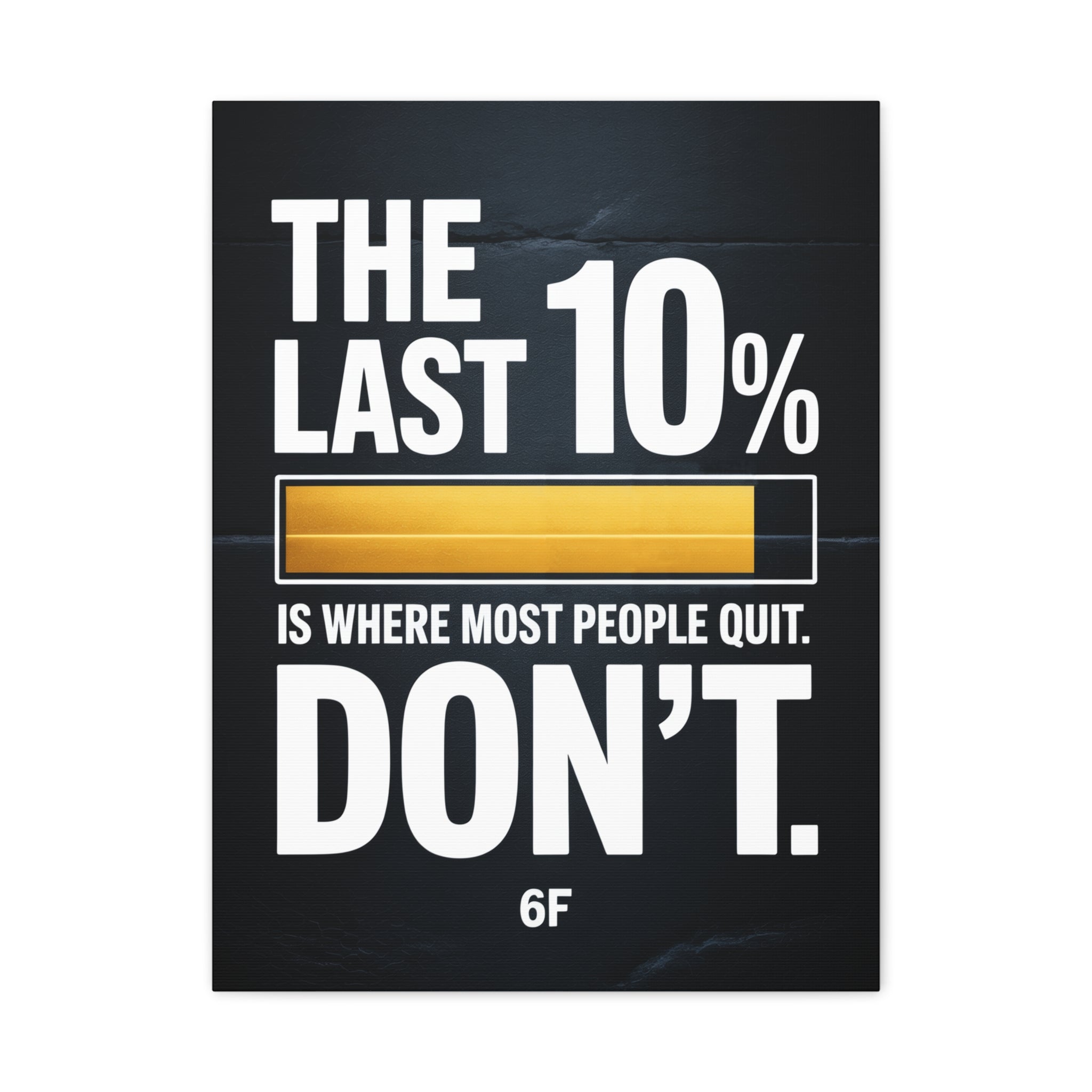 The Last 10% Canvas