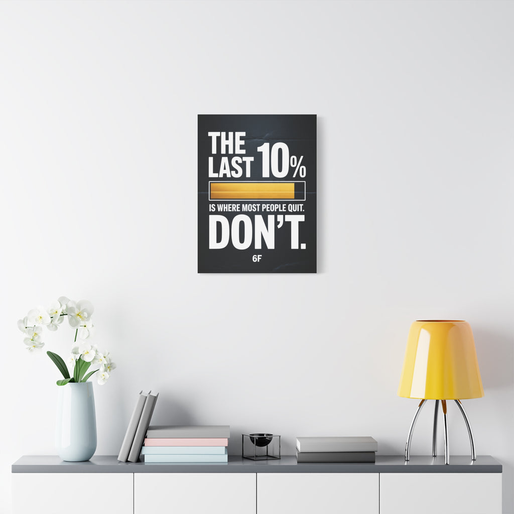 The Last 10% Canvas