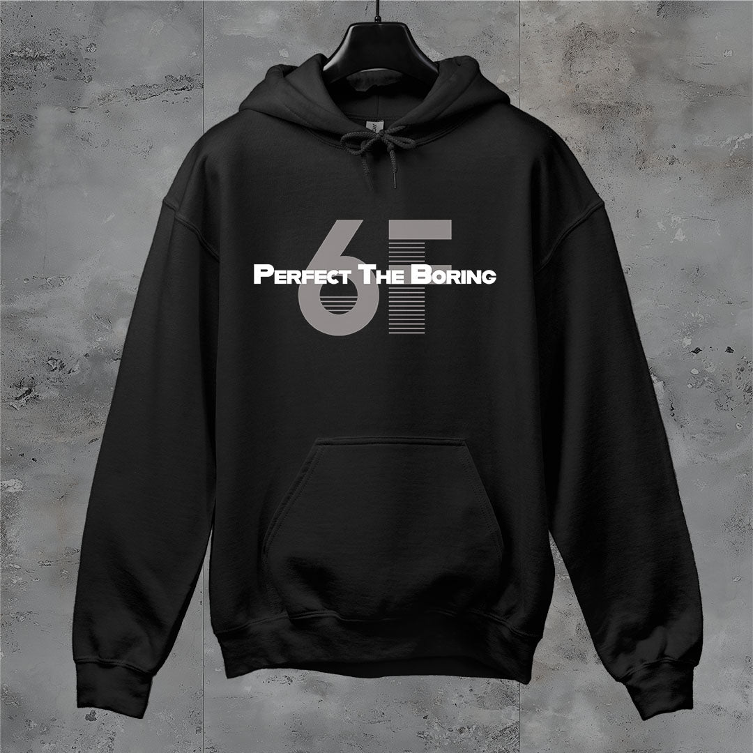 6F Perfect The Boring Hoodie