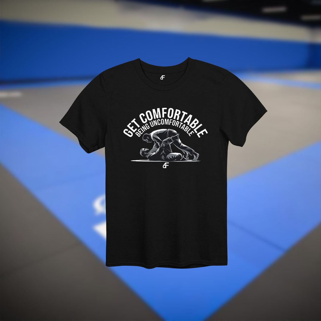 Jiu Jitsu Get Comfortable being Uncomfortable T-Shirt