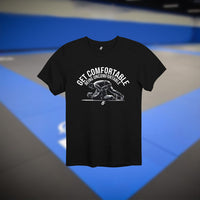 Thumbnail for Jiu Jitsu Get Comfortable being Uncomfortable T-Shirt