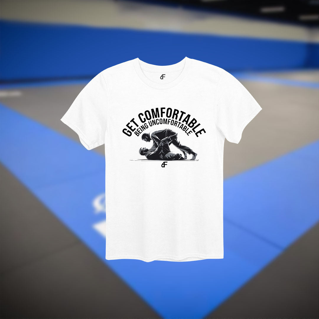 Jiu Jitsu Get Comfortable being Uncomfortable T-Shirt