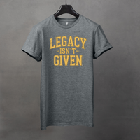 Thumbnail for Legacy Isn't Given Tee -Motivation for Athletes