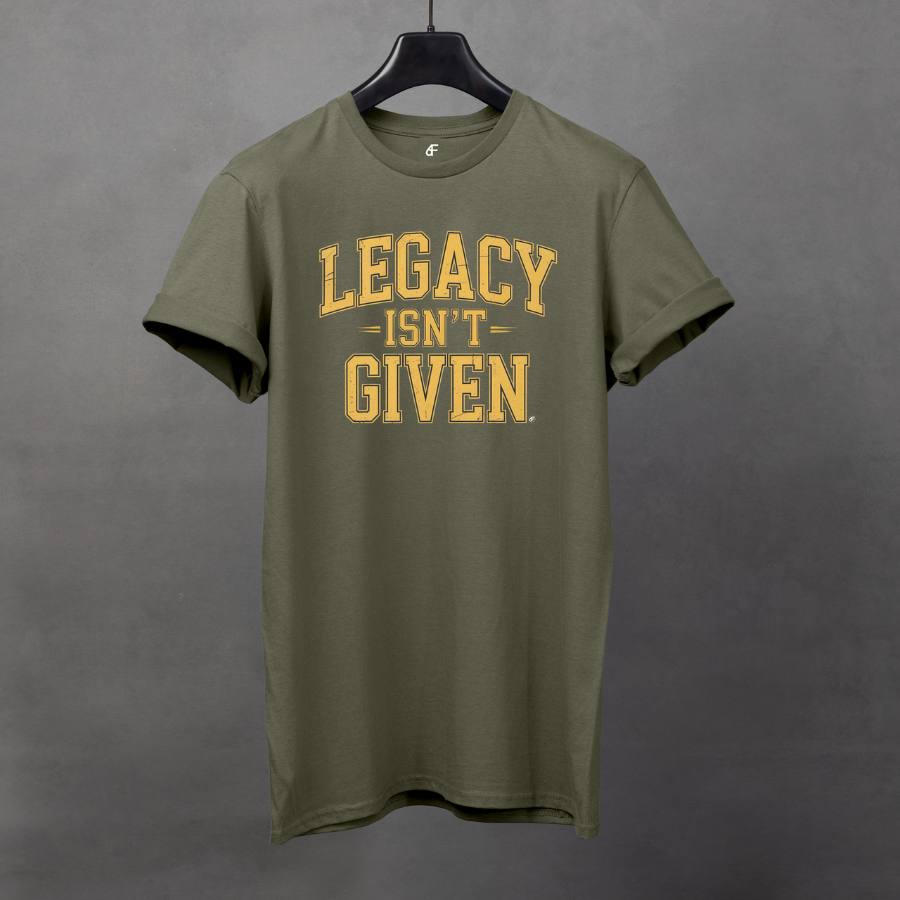 Legacy Isn't Given Tee -Motivation for Athletes
