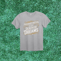 Thumbnail for 6F Procrastination is the Death of Dreams Action Tee