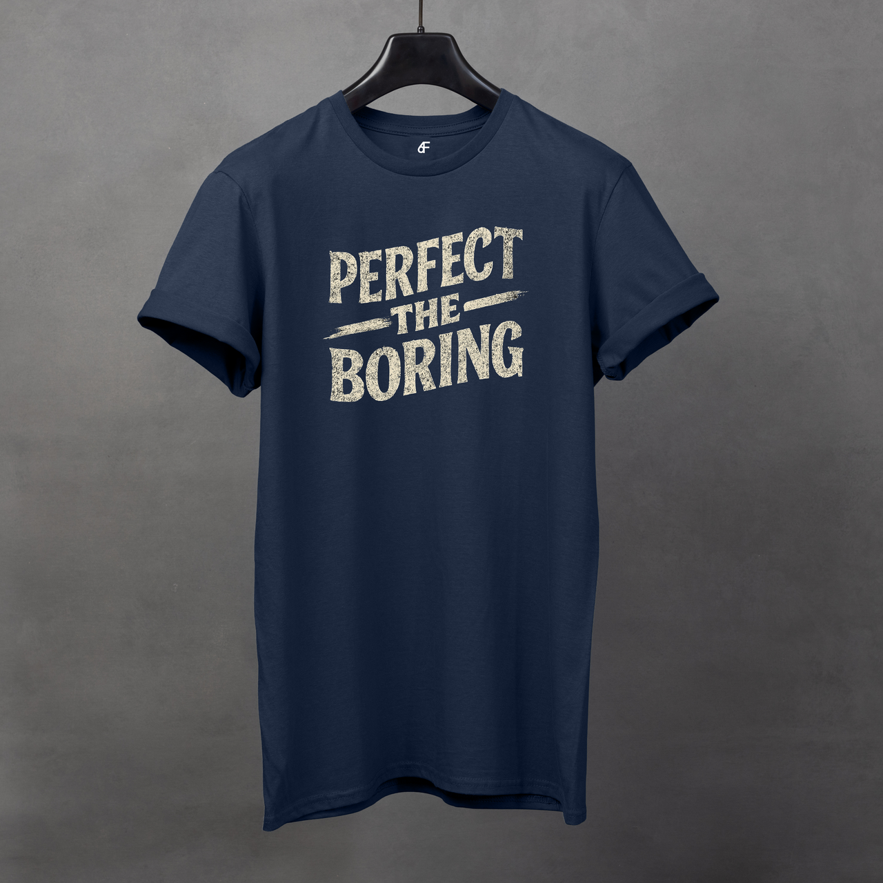 Perfect The Boring Tee - Discipline Over Hype