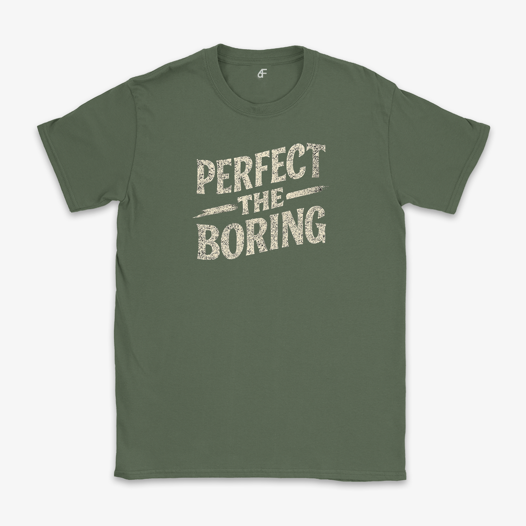 Perfect The Boring Tee - Discipline Over Hype