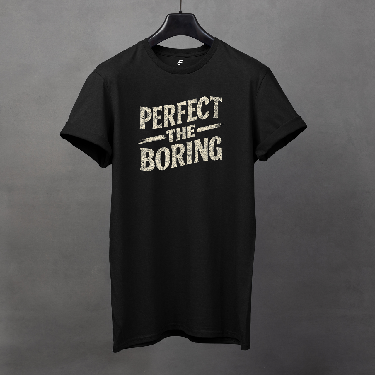 Perfect The Boring Tee - Discipline Over Hype