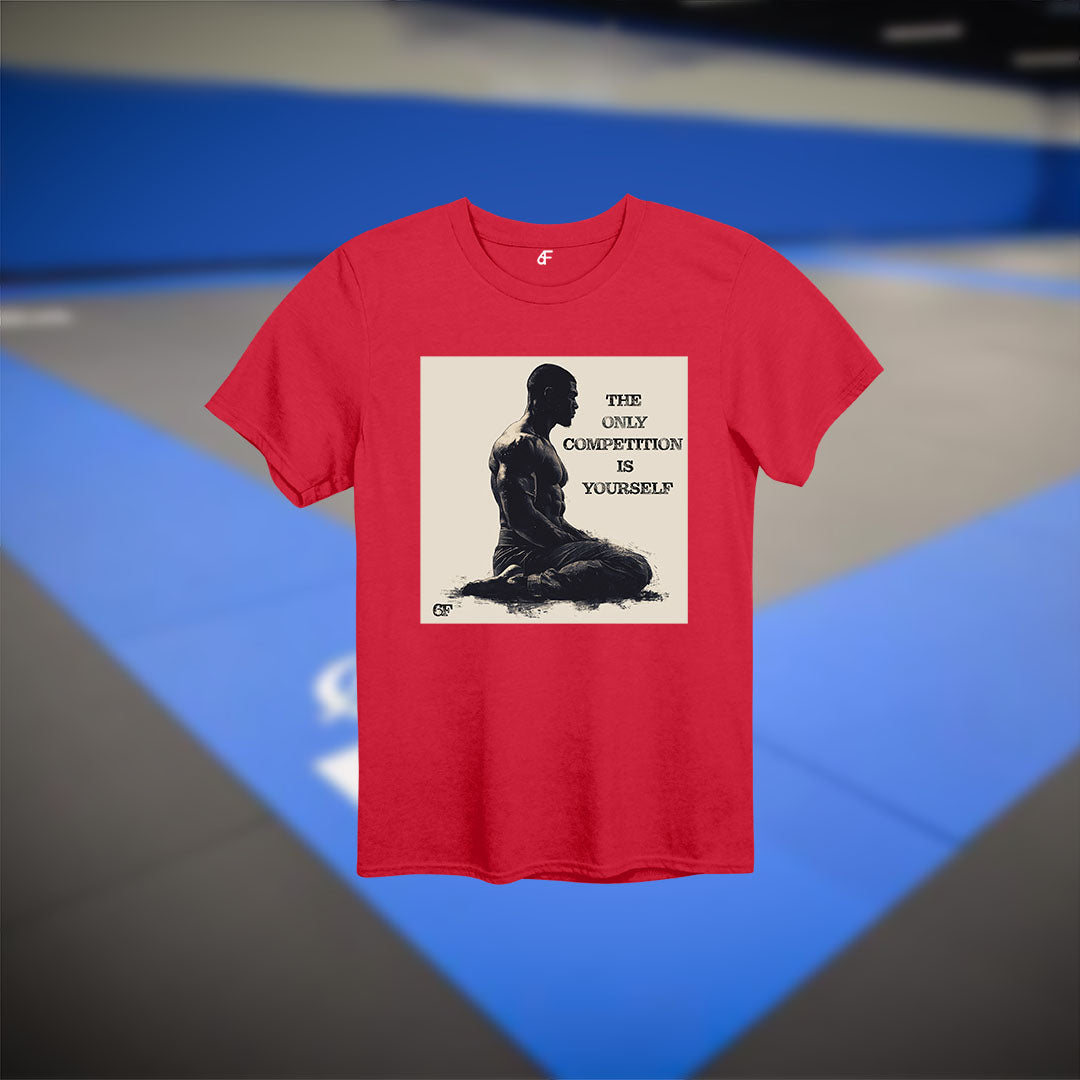 6F The Only Competition is Yourself Jiu Jitsu Tee