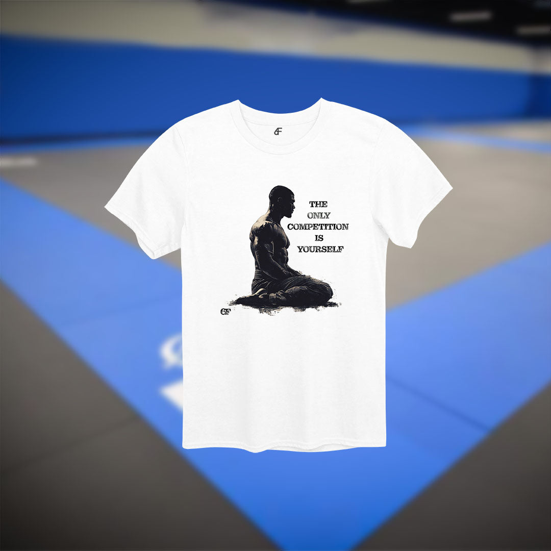 6F The Only Competition is Yourself Jiu Jitsu Tee