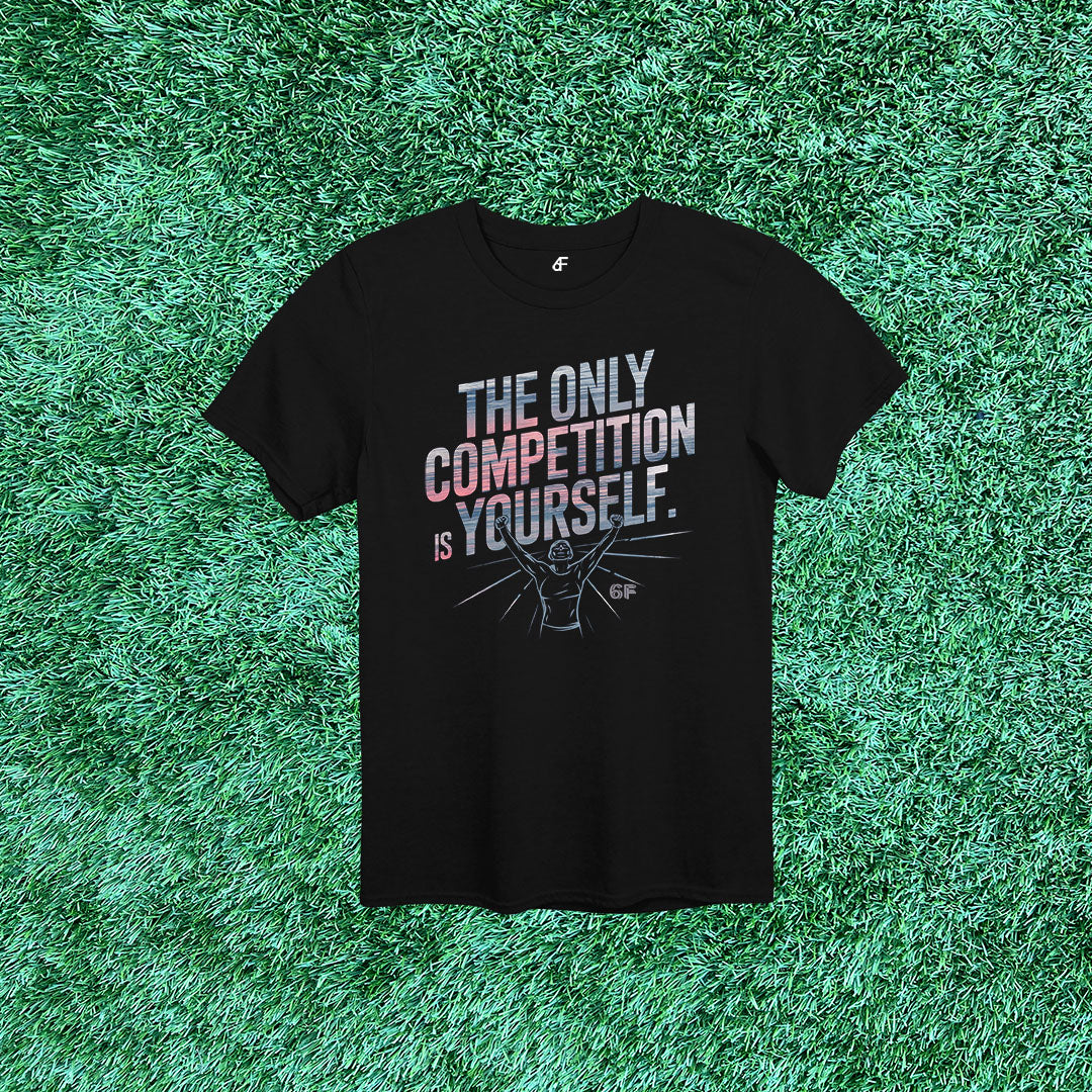 6F The Only Competition is Yourself Victory Tee